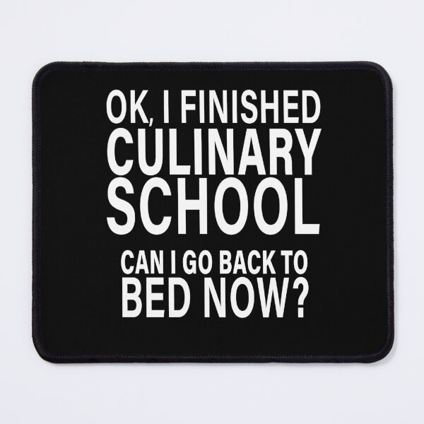 Item preview, OK I Finished Culinary School Can I Go Back to Bed? designed and sold by eternallygifted.