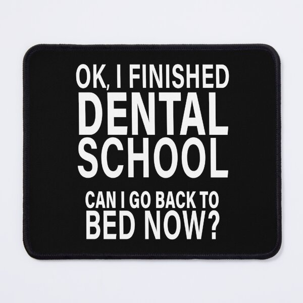 Item preview, OK I Finished Dental School Can I Go Back to Bed?  designed and sold by eternallygifted.
