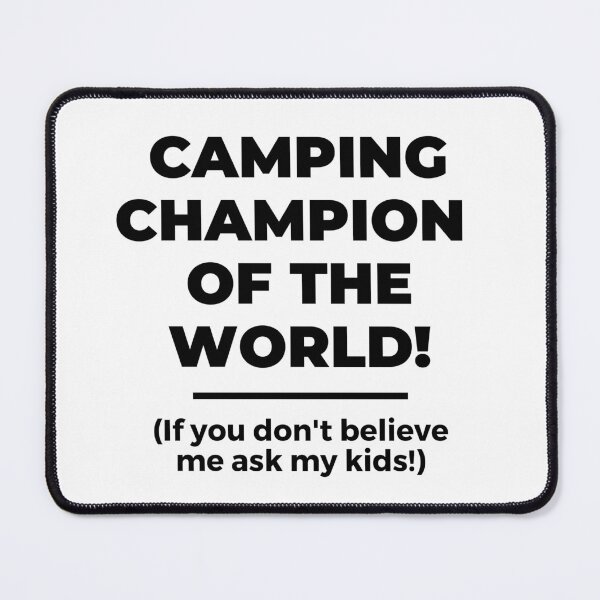 Item preview, Camping champion of the world, happy fathers day designed and sold by NorthernSnappy.