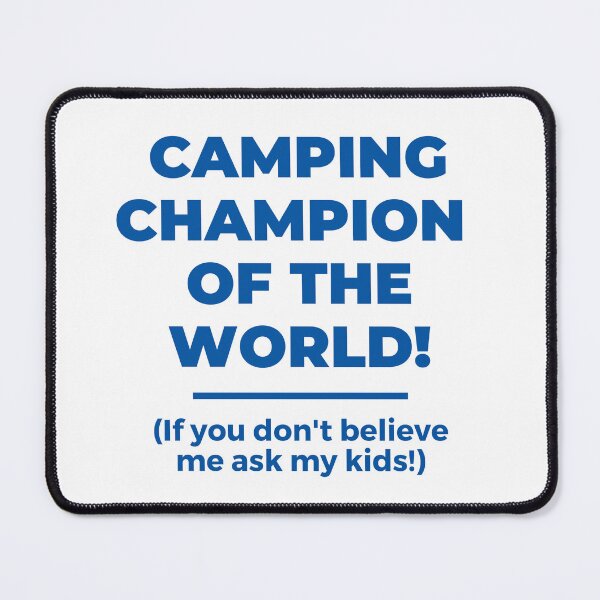 Item preview, Camping champion of the world, happy fathers day designed and sold by NorthernSnappy.
