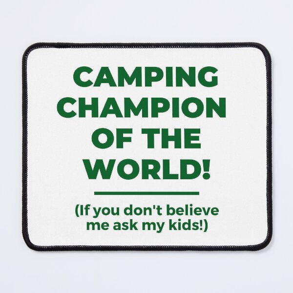 Item preview, Camping champion of the world, happy fathers day designed and sold by NorthernSnappy.