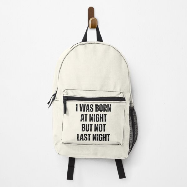 Item preview, I Was Born At Night But Not Last Night designed and sold by QuotesAreFun.