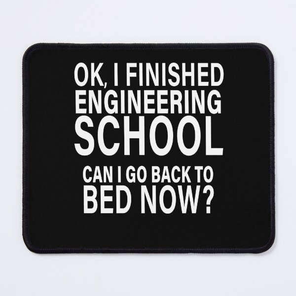 Item preview, OK I Finished Engineering School Can I Go Back to Bed?  designed and sold by eternallygifted.