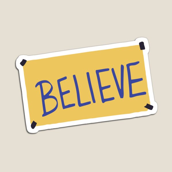 Believe Magnet - Ted Lasso – Sticks and Steel