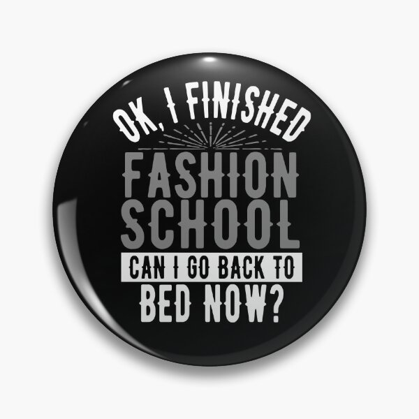 Item preview, I Finished Fashion School Can I Go Back to Bed?  designed and sold by eternallygifted.