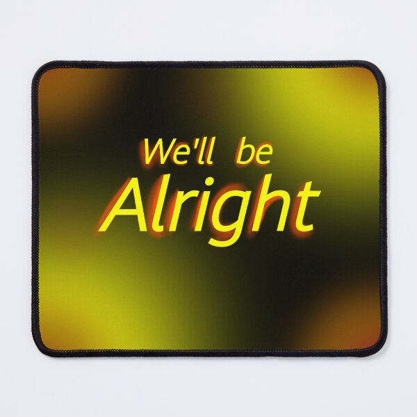 Item preview, We'll be alright designed and sold by LPZV.