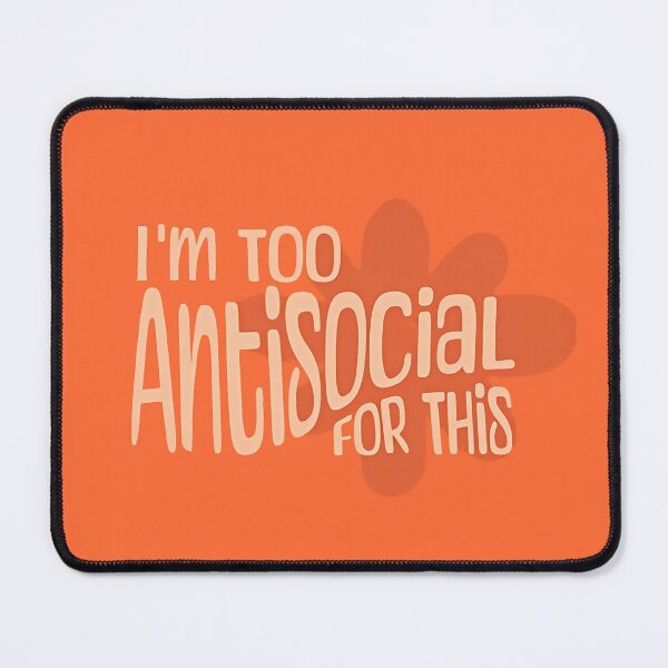 Item preview, I'm Too Antisocial For This Flower Text Introvert designed and sold by carroteraser.