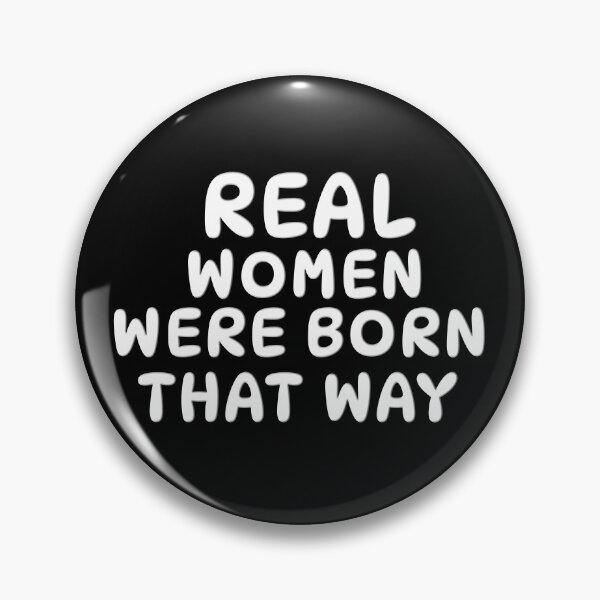 Item preview, REAL WOMEN WERE BORN THAT WAY designed and sold by carolina1.