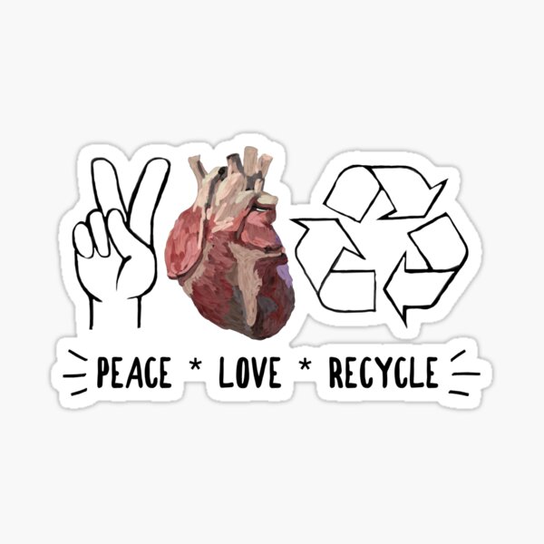 “Peace * Love * Recycle” Sticker
