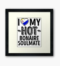 I Love My HOT Bonaire Soulmate - Cute Bonaire Couples Romantic Love T-Shirts & Stickers Framed Print