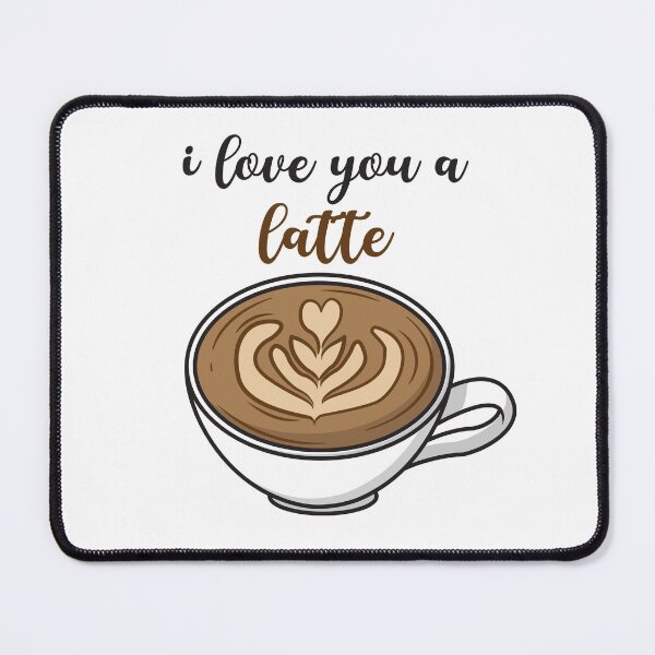 Item preview, I Love You A Latte designed and sold by OlivDesignsCo.