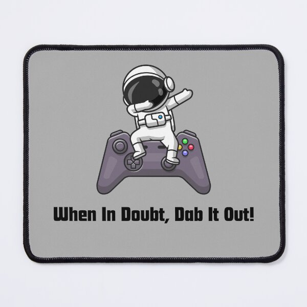 Item preview, When In Doubt, Dab It Out designed and sold by ttntt.