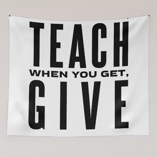 Artikelvorschau, When You Learn Teach When You Get Give - Maya Angelou Quote - Literature - Typography Print entworfen und verkauft von Studio Grafiikka.