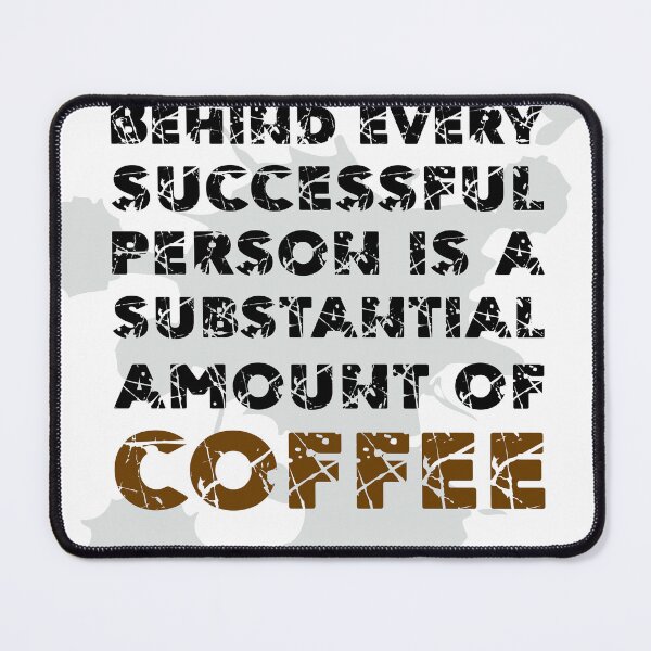 Item preview, Behind every successful person is a substantial amount of coffee - Coffee Quotes Poster designed and sold by Studio Grafiikka.