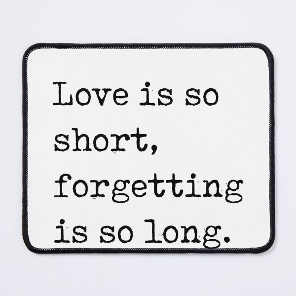 Item preview, Love is so short, forgetting is so long - Pablo Neruda Quote - Literature - Typewriter Print designed and sold by Studio Grafiikka.