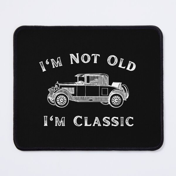 Item preview, I'm Not Old I'm Classic Funny Car Quote Retro Ford Model T designed and sold by ModkMerch.