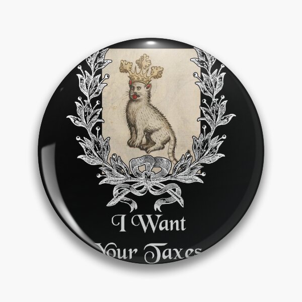 Item preview, 'I Want Your Taxes' Goofy Cat with Crown - Medieval Designs Collection designed and sold by Ridiculam Toga.