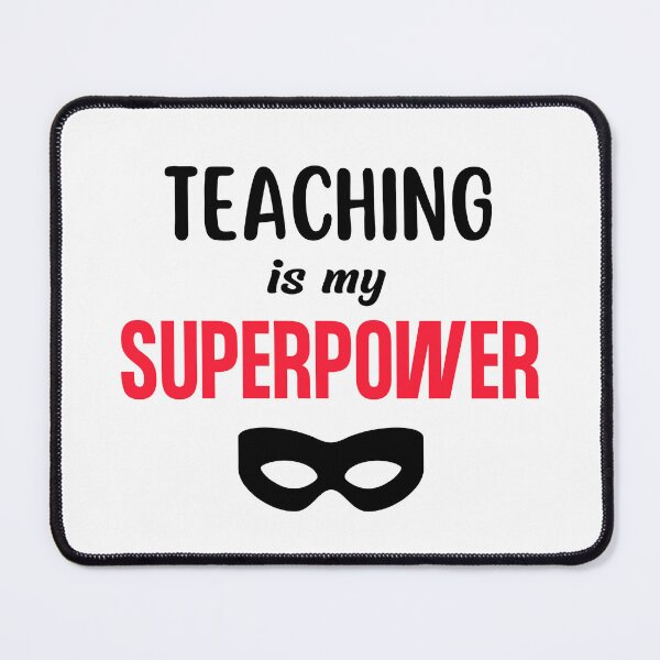Item preview, Teaching is My Superpower designed and sold by bumpyroadway08.