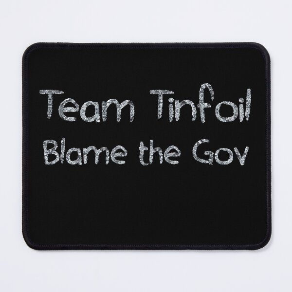 Artikelvorschau, Team Tinfoil Blame the Gov (tinfoil Text) entworfen und verkauft von Swabcraft.