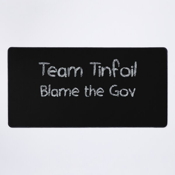 Artikelvorschau, Team Tinfoil Blame the Gov (tinfoil Text) entworfen und verkauft von Swabcraft.