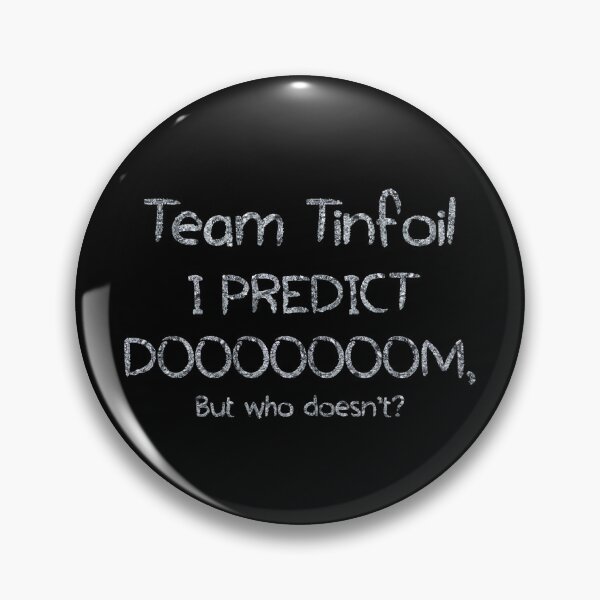 Artikelvorschau, Team Tinfoil I Predict DOOOOOOM but who doesnt (tinfoil Text) entworfen und verkauft von Swabcraft.