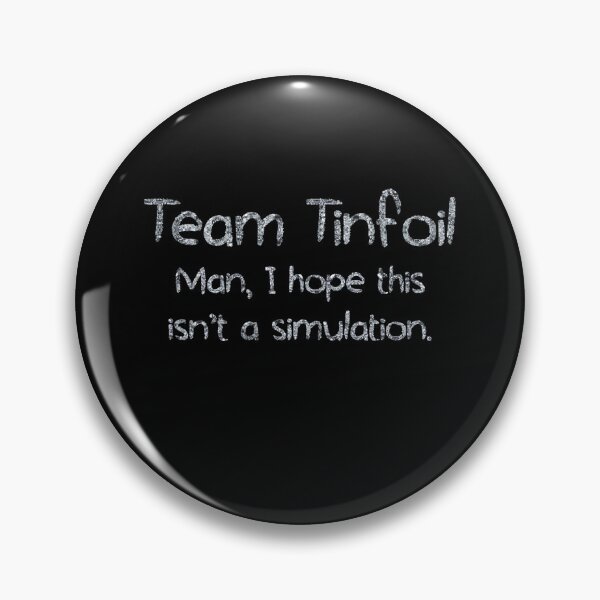 Item preview, Team Tinfoil man I hope this isnt a simulation (tinfoil Text) designed and sold by Swabcraft.