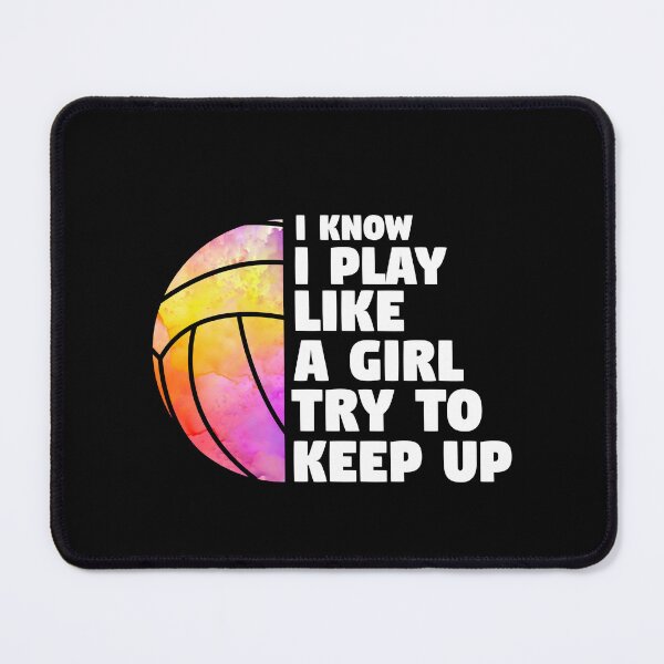 Item preview, I Know I Play Like A Girl Volleyball Team designed and sold by Pubi.