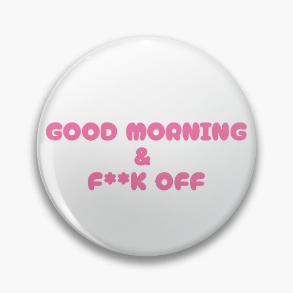 Item preview, GOOD MORNING AND F**K OFF designed and sold by MurmuringShop.