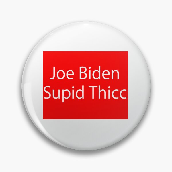 Item preview, Joe Biden Stupid Thicc designed and sold by enthusiasm39.