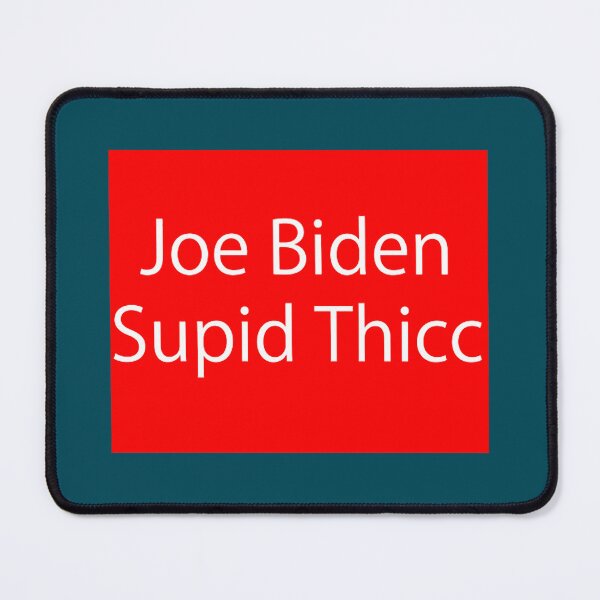 Item preview, Joe Biden Stupid Thicc designed and sold by enthusiasm39.