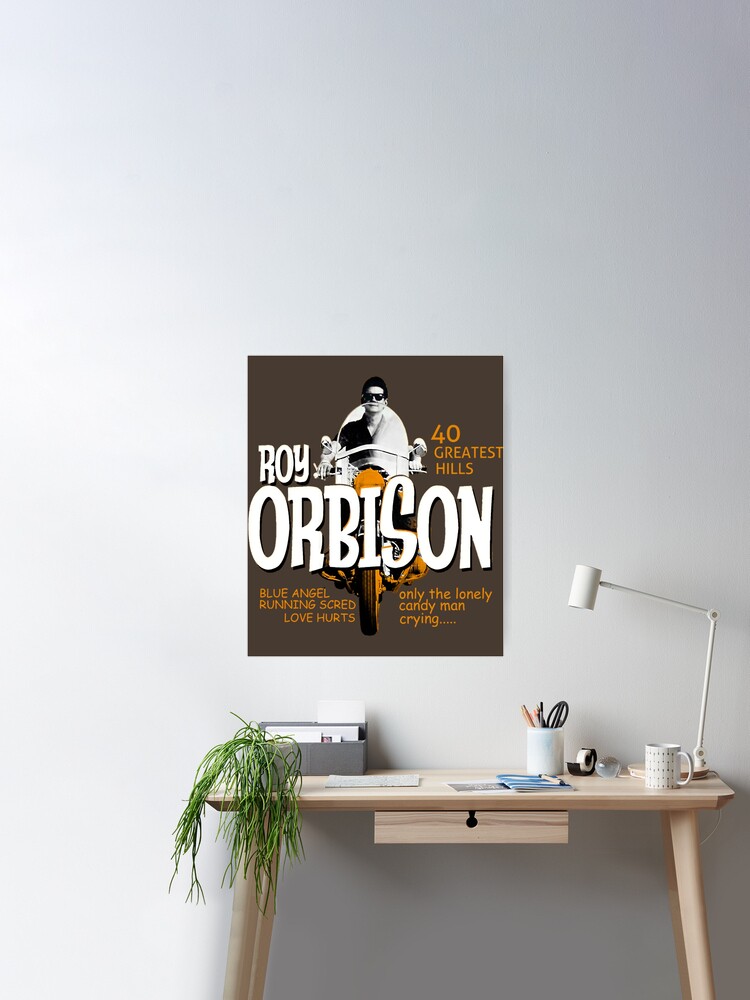 Orbison – 40 Greatest Hits Of Roy Orbison " Poster for Sale by Michele235 | Redbubble