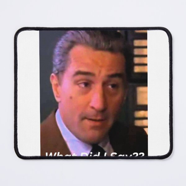 Item preview, De Niro "What Did I Say?" Perfect gift for anyone designed and sold by Operations.