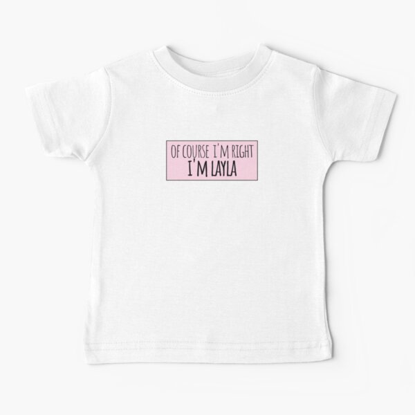 Item preview, Of Course I'm Right I'm Layla Funny Personalized designed and sold by kindxinn.