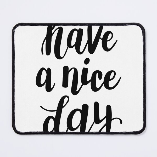 Item preview, HAVE A NICE DAY designed and sold by JovanHudson.