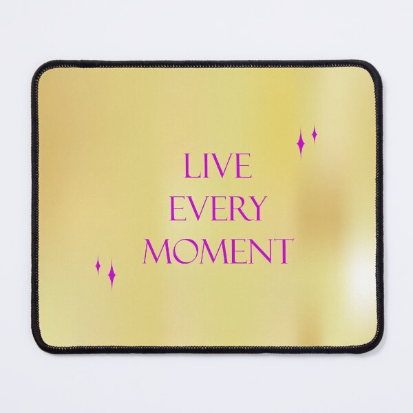 Item preview, Live every moment designed and sold by Sammy-1998.