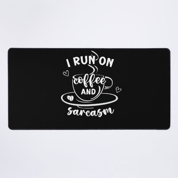 Item preview, "I Run on Coffee and Sarcasm" - Humorous Lifestyle Quote Design designed and sold by Level-Fourty.