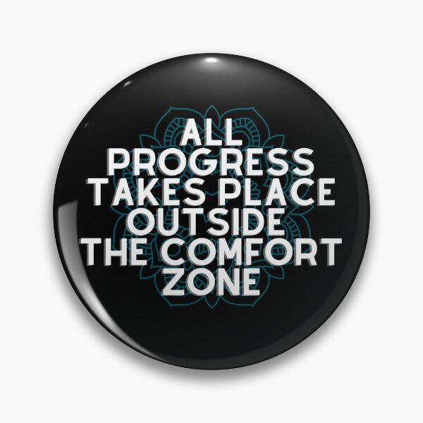 Item preview, All Progress Takes Place Outside The Comfort Zone designed and sold by KarolusP.