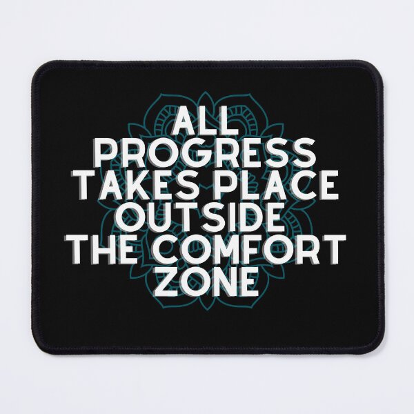Item preview, All Progress Takes Place Outside The Comfort Zone designed and sold by KarolusP.