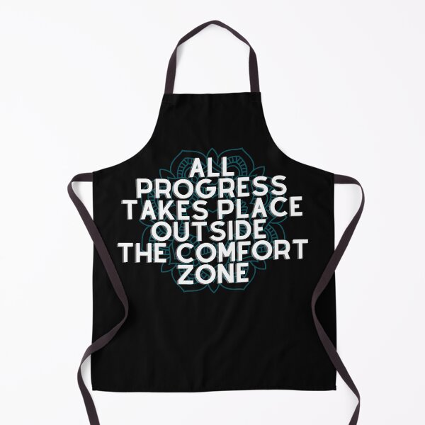 Item preview, All Progress Takes Place Outside The Comfort Zone designed and sold by KarolusP.