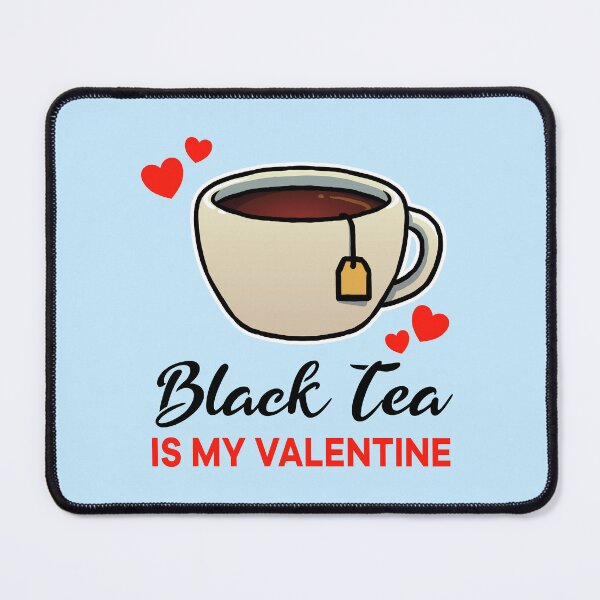 Item preview, Black Tea is my valentine designed and sold by jonmlam.