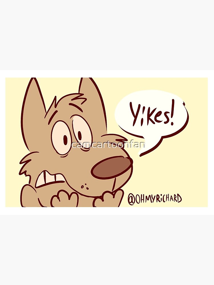 Yikes Art Board Print By Camcartoonfan Redbubble