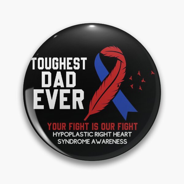 Item preview, Toughest Dad Ever Hypoplastic Right Heart Syndrome designed and sold by diip.