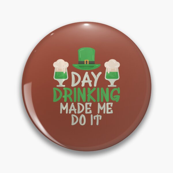 Item preview, Day Drinking Made Me Do It Funny 	 - St. Patrickâ€™s Day 	 		 designed and sold by fsuuswno5.