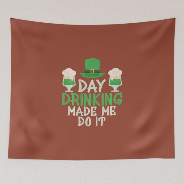 Item preview, Day Drinking Made Me Do It Funny 	 - St. Patrickâ€™s Day 	 		 designed and sold by fsuuswno5.