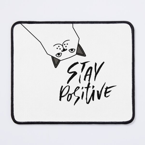 Item preview, Stay positive cute  funny cat enjoy  designed and sold by DESIGNIRIS.