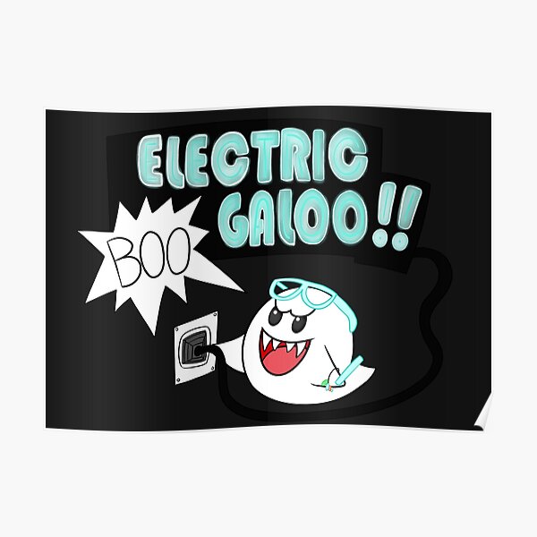 "Boo's Electric Boogaloo!" Poster for Sale by EvilAntho Redbubble