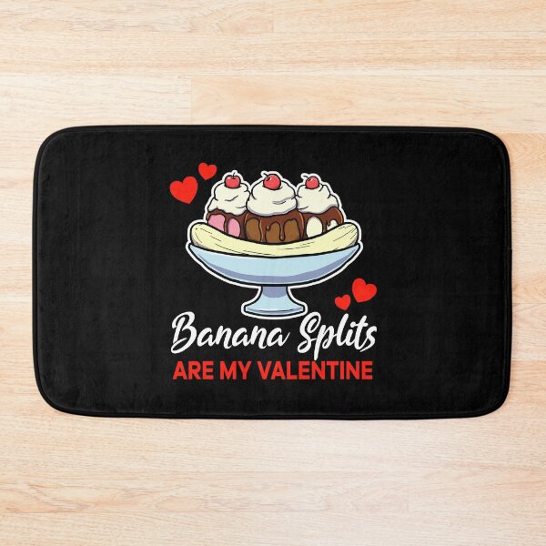 Item preview, Banana Splits are my valentine saying designed and sold by jonmlam.
