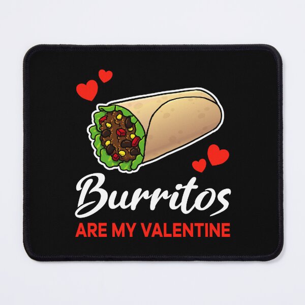 Item preview, Burritos are my valentine saying designed and sold by jonmlam.