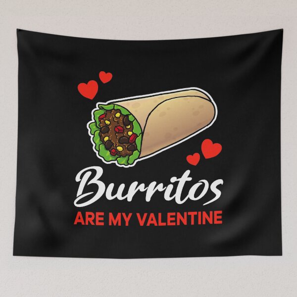 Item preview, Burritos are my valentine saying designed and sold by jonmlam.