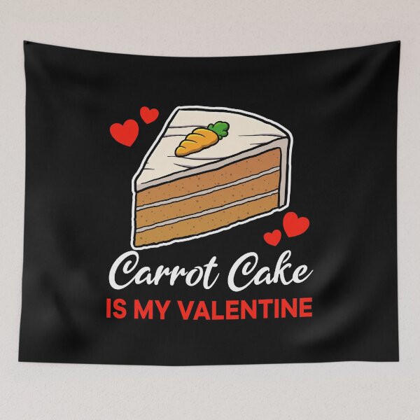Item preview, Carrot Cake is my valentine saying designed and sold by jonmlam.